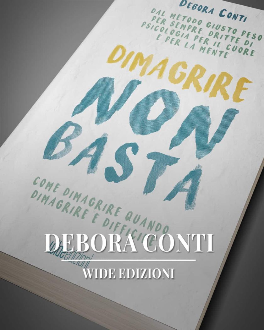 Con Dimagrire Non Basta, Debora Conti ti invita a riscoprire il tuo corpo e i tuoi desideri. Scopri come l'intelligenza emotiva e la psicologia applicata possono trasformare il tuo rapporto con il cibo.