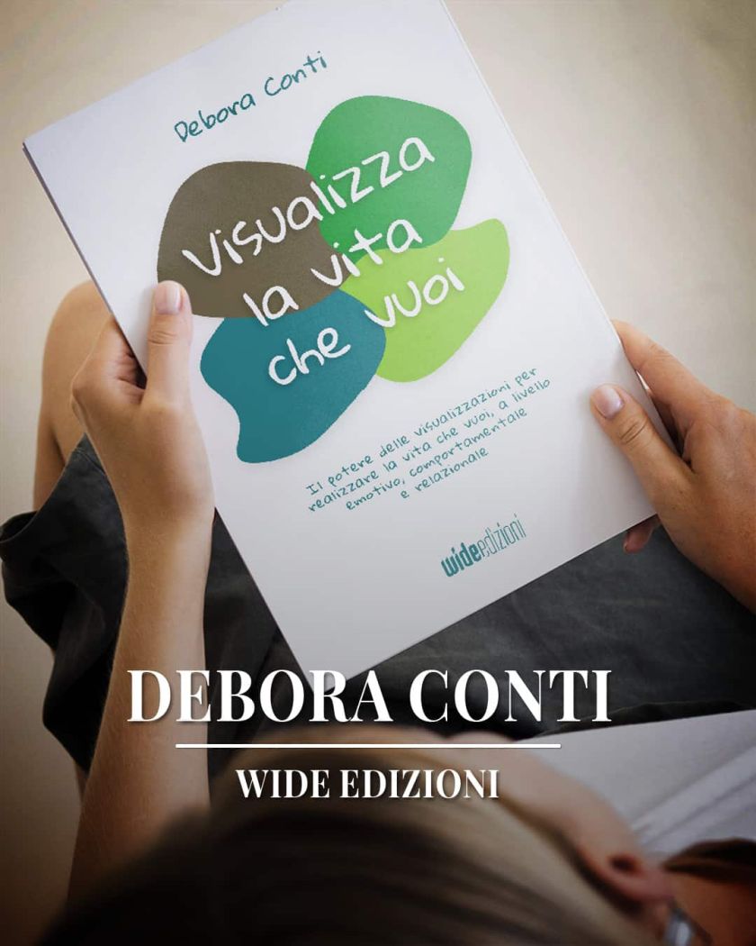 Visualizza la vita che vuoi - Il potere delle visualizzazioni per realizzare la vita che vuoi, a livello emotivo, comportamentale e relazionale